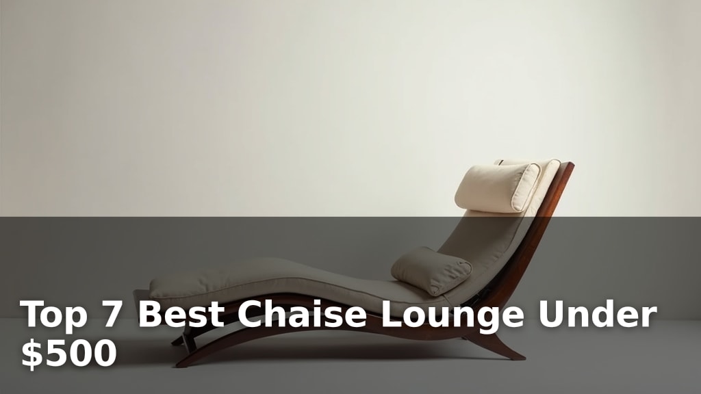 Top 7 Best Chaise Lounge Under $500