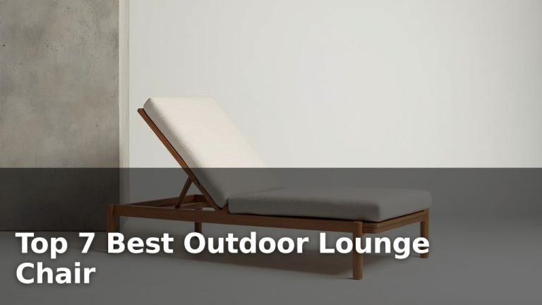 Top 7 Best Outdoor Lounge Chair