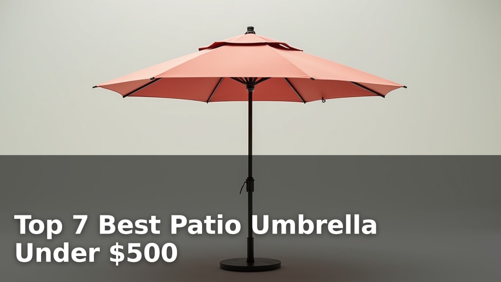 Top 7 Best Patio Umbrella Under $500