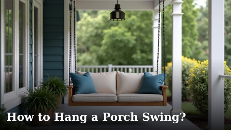 How to Hang a Porch Swing?