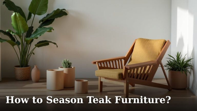 How to Season Teak Furniture?