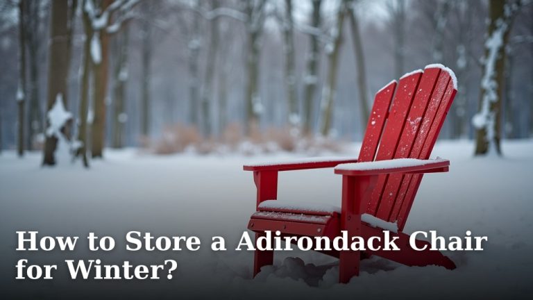 How to Store a Adirondack Chair for Winter?