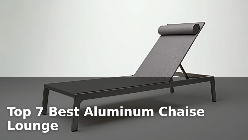 Top 7 Best Aluminum Chaise Lounge