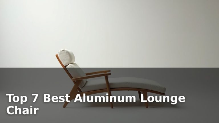Top 7 Best Aluminum Lounge Chair