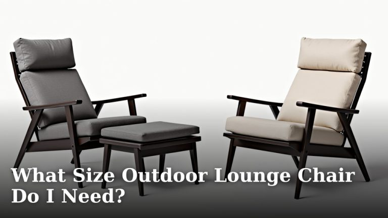 What Size Outdoor Lounge Chair Do I Need?