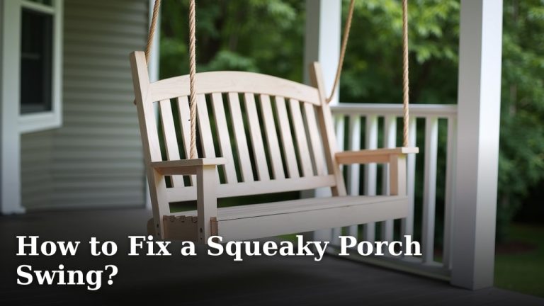 How to Fix a Squeaky Porch Swing?