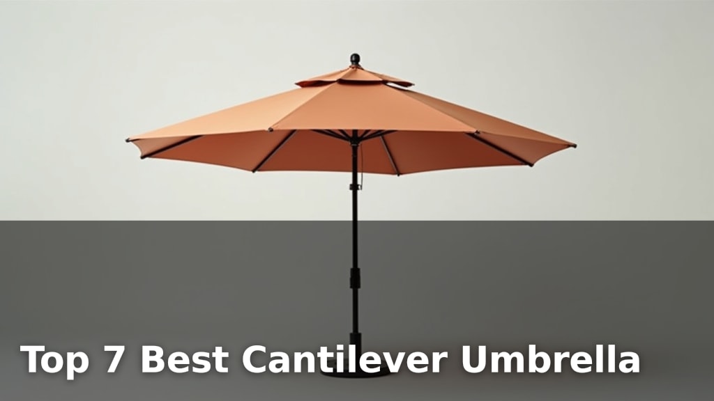 Top 7 Best Cantilever Umbrella