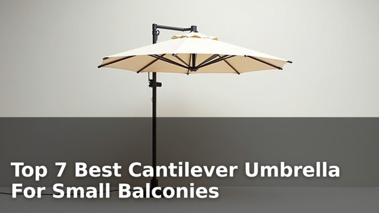Top 7 Best Cantilever Umbrella For Small Balconies
