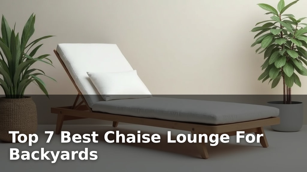 Top 7 Best Chaise Lounge For Backyards