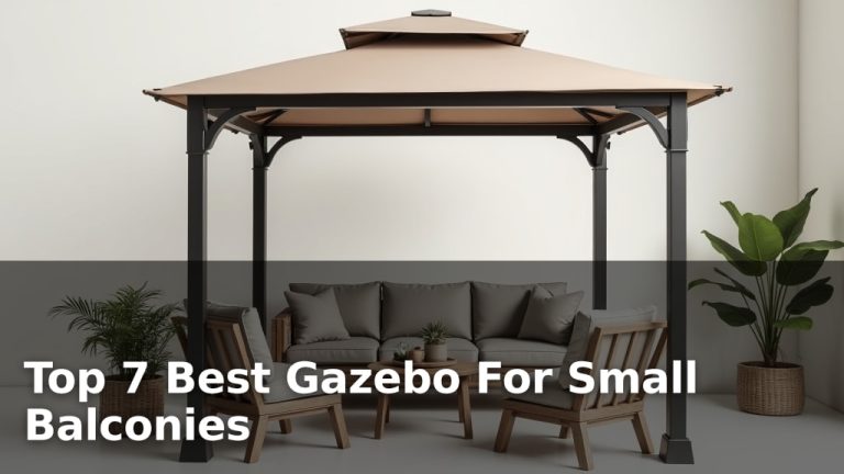 Top 7 Best Gazebo For Small Balconies