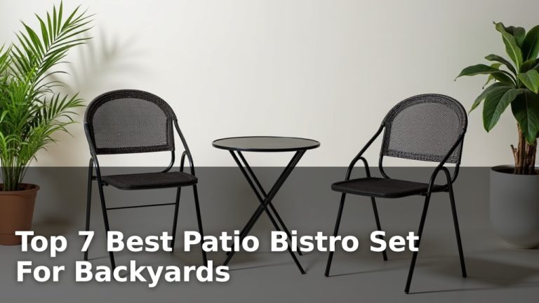 Top 7 Best Patio Bistro Set For Backyards