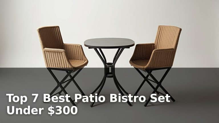 Top 7 Best Patio Bistro Set Under $300