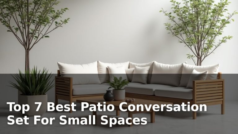 Top 7 Best Patio Conversation Set For Small Spaces