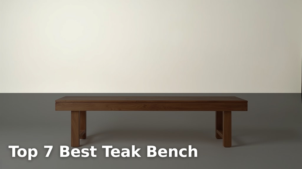 Top 7 Best Teak Bench