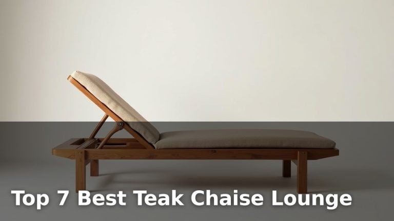 Top 7 Best Teak Chaise Lounge