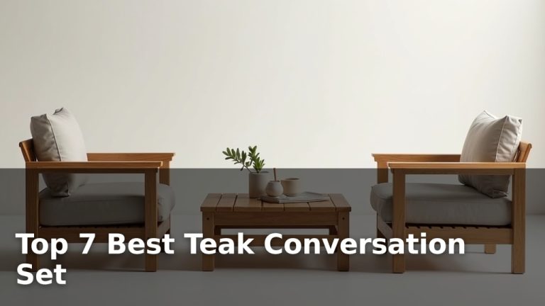 Top 7 Best Teak Conversation Set
