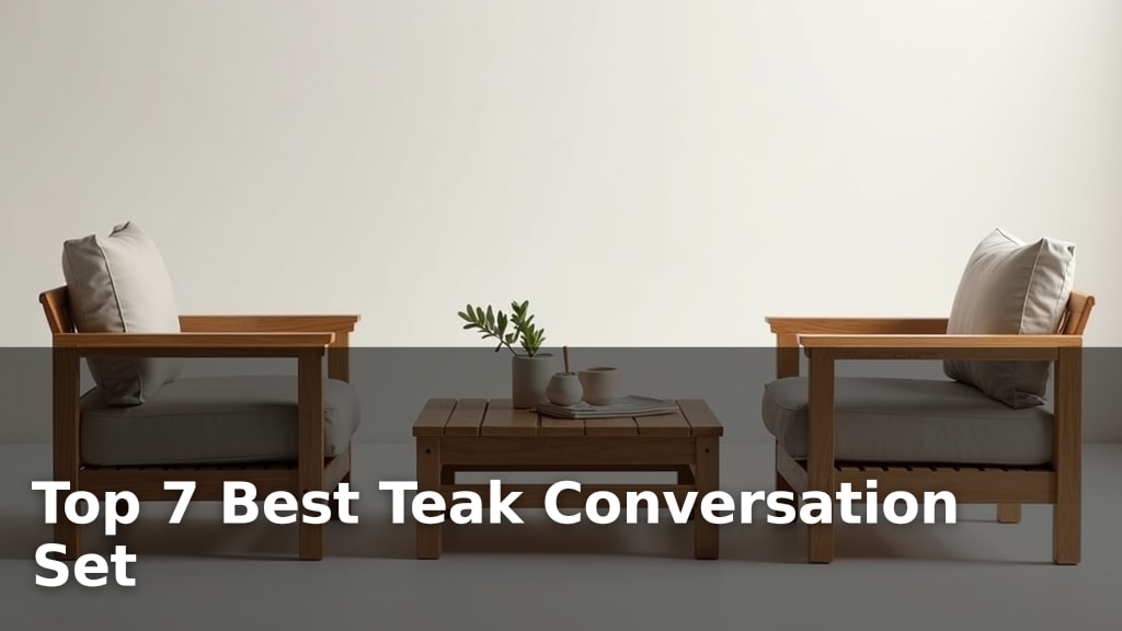 Top 7 Best Teak Conversation Set