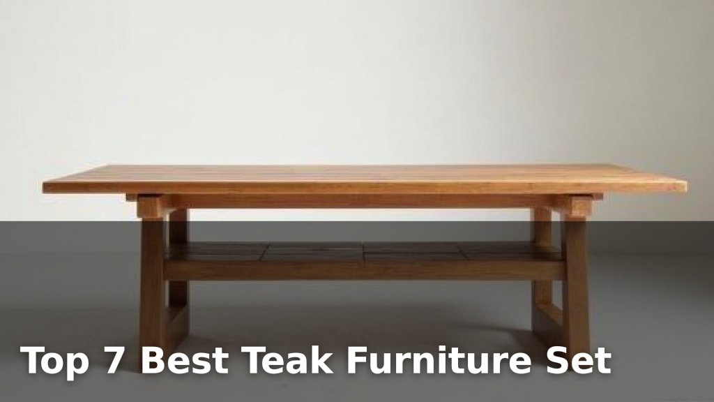 Top 7 Best Teak Furniture Set