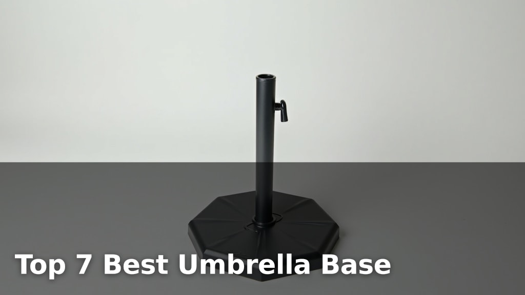 Top 7 Best Umbrella Base