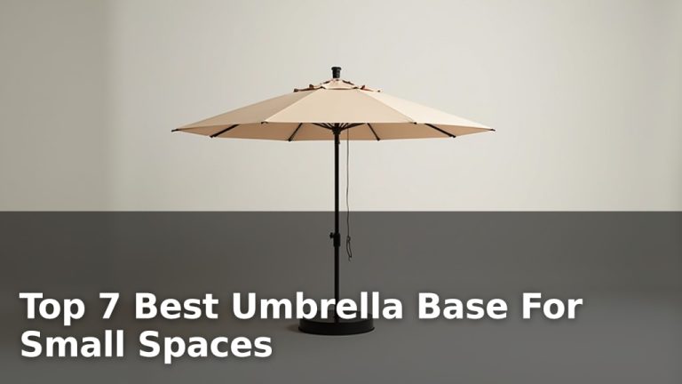 Top 7 Best Umbrella Base For Small Spaces