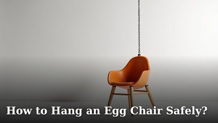 How to Hang an Egg Chair Safely?