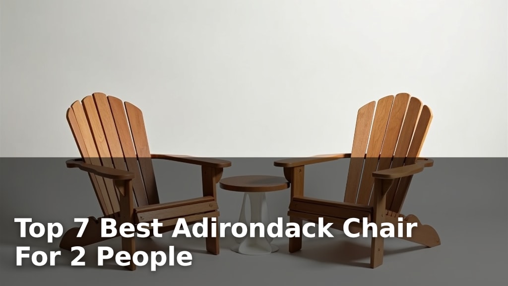 Top 7 Best Adirondack Chair For 2 People