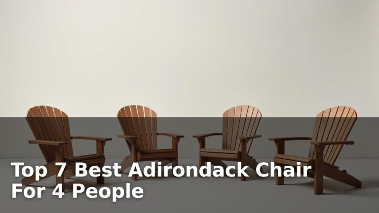 Top 7 Best Adirondack Chair For 4 People