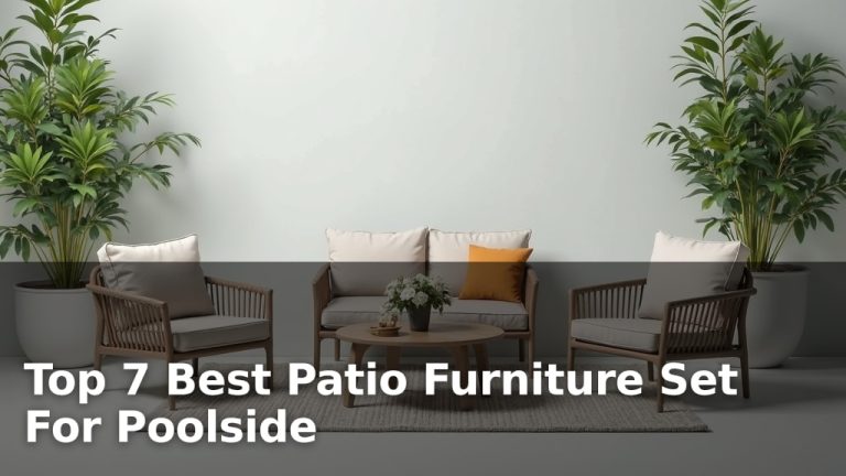 Top 7 Best Patio Furniture Set For Poolside