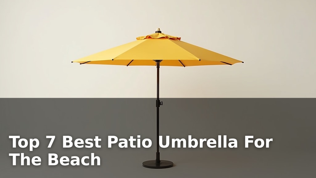 Top 7 Best Patio Umbrella For The Beach